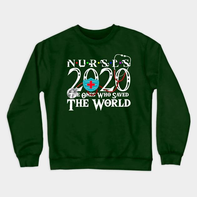 Nurse The One Who Saved The World 2020 Crewneck Sweatshirt by Litaru